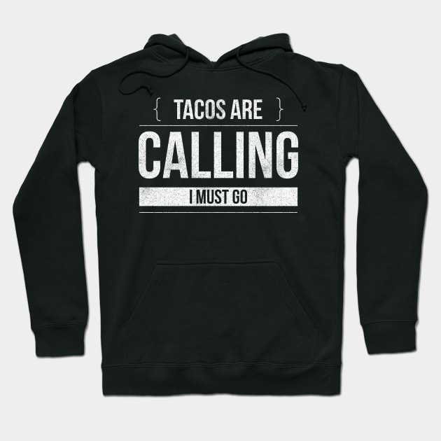 Tacos Are Calling Hoodie by Printnation